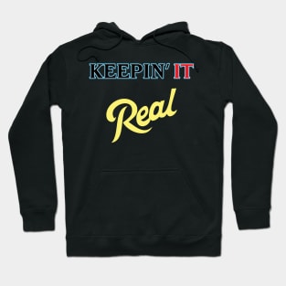 Keepin it REAL Hoodie